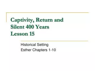 Captivity, Return and Silent 400 Years Lesson 15