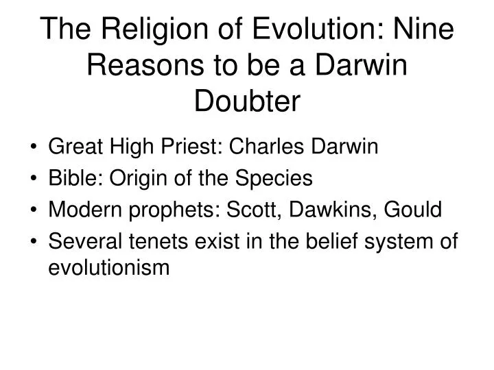 the religion of evolution nine reasons to be a darwin doubter
