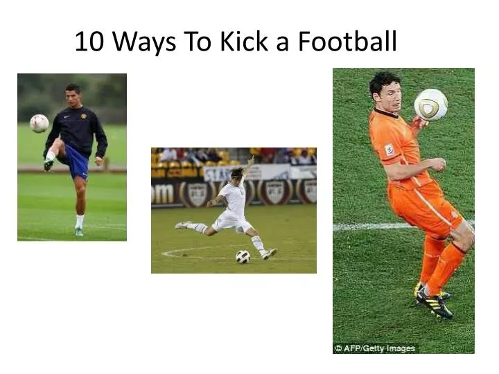 10 ways to kick a football