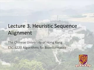 Lecture 3. Heuristic Sequence Alignment