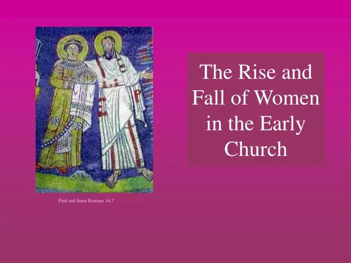 the rise and fall of women in the early church