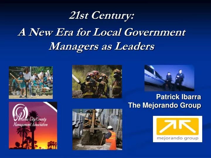 21st century a new era for local government managers as leaders