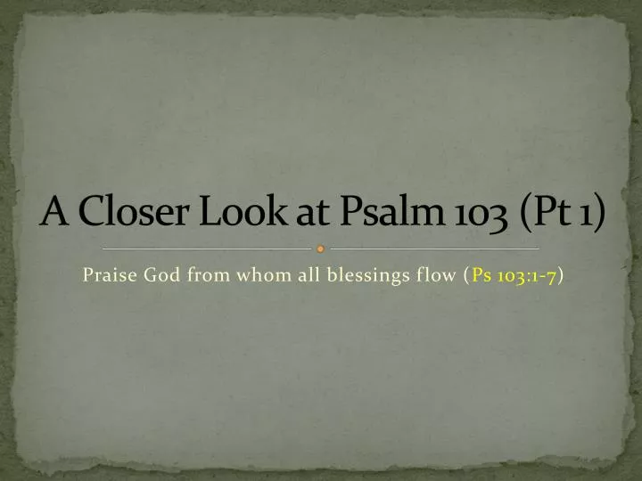 a closer look at psalm 103 pt 1