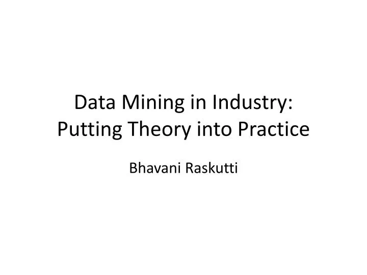 data mining in industry putting t heory into practice