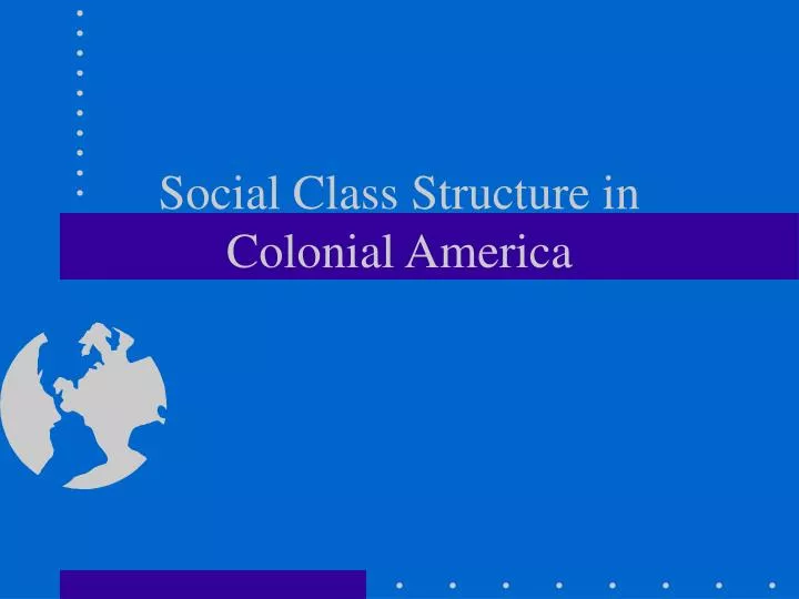 social class structure in colonial america