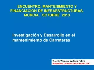 ENCUENTRO. MANTENIMIENTO Y FINANCIACIÓN DE INFRAESTRUCTURAS. MURCIA. OCTUBRE 2013