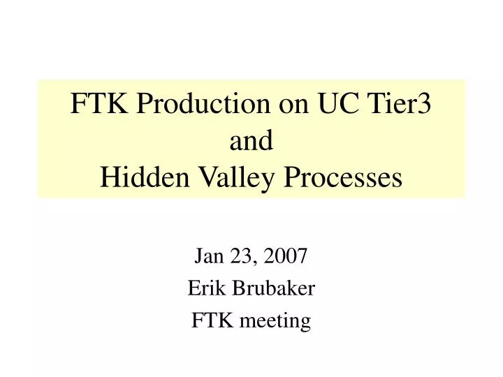 ftk production on uc tier3 and hidden valley processes