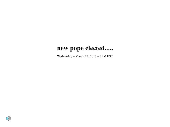 new pope elected wednesday march 13 2013 3pm est