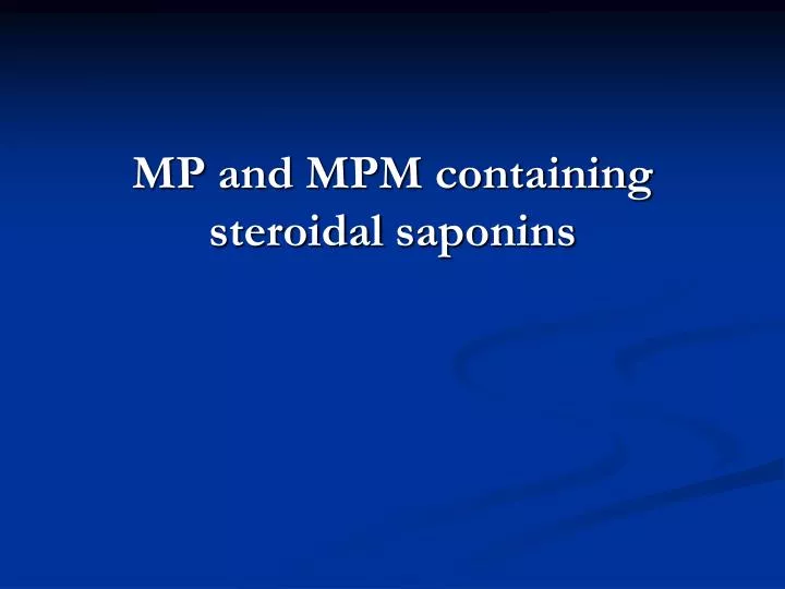 mp and mpm containing steroidal saponins