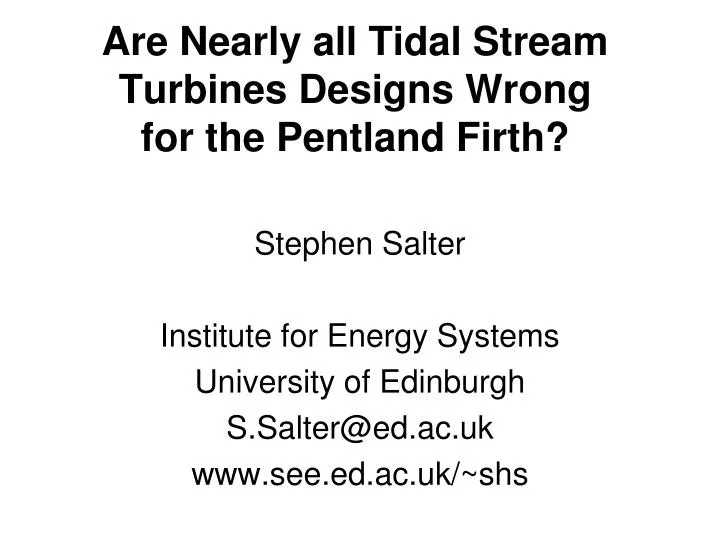 are nearly all tidal stream turbines designs wrong for the pentland firth
