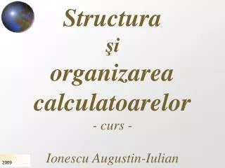 Structura şi organizarea calculatoarelor - curs - Ionescu Augustin-Iulian