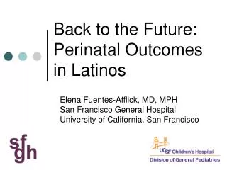 Back to the Future: Perinatal Outcomes in Latinos