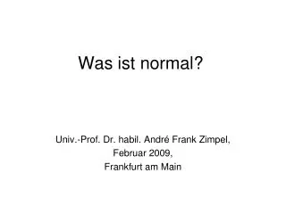 Was ist normal?