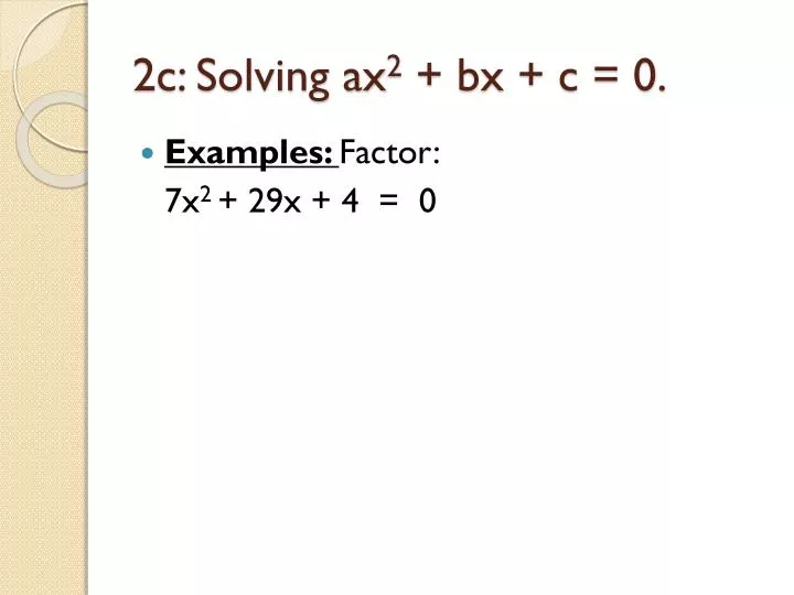 2c solving ax 2 bx c 0