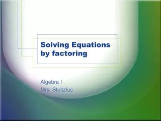 Solving Equations by factoring