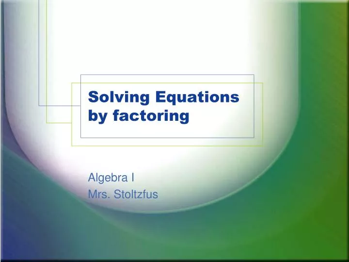 solving equations by factoring