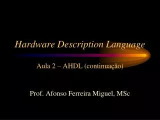 Hardware Description Language Aula 2 – AHDL ( continuação )