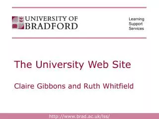 The University Web Site Claire Gibbons and Ruth Whitfield