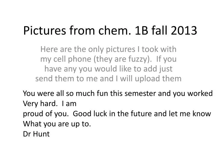 pictures from chem 1b fall 2013