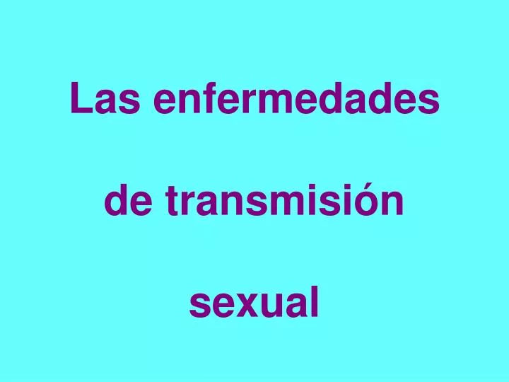 las enfermedades de transmisi n sexual