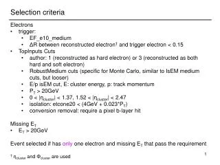 Electrons trigger: EF_e10_medium Δ R between reconstructed electron † and trigger electron &lt; 0.15