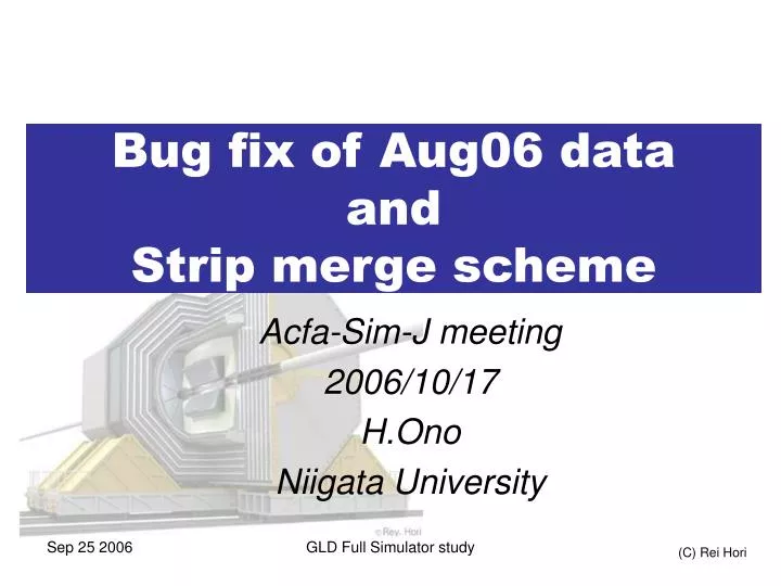 bug fix of aug06 data and strip merge scheme
