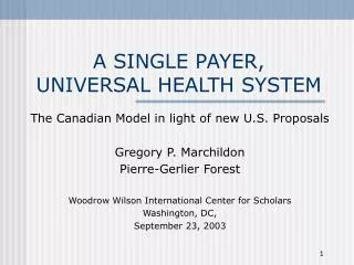 A SINGLE PAYER, UNIVERSAL HEALTH SYSTEM