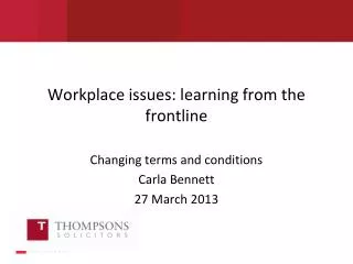 Workplace issues: learning from the frontline