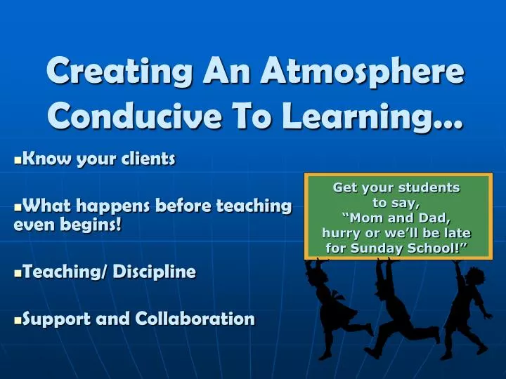 creating an atmosphere conducive to learning