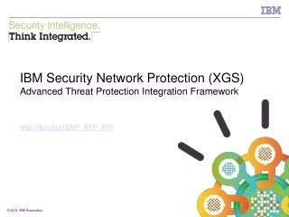 IBM Security Network Protection (XGS) Advanced Threat Protection Integration Framework