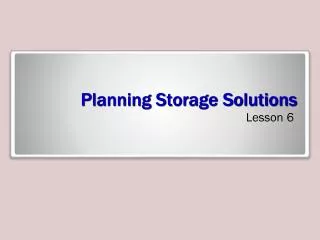 Planning Storage Solutions