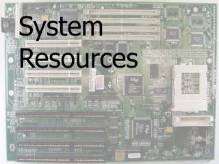 System Resources