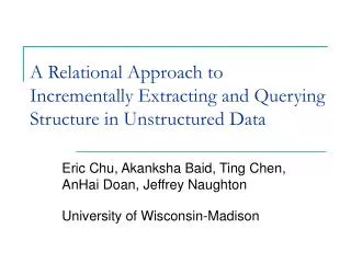 A Relational Approach to Incrementally Extracting and Querying Structure in Unstructured Data