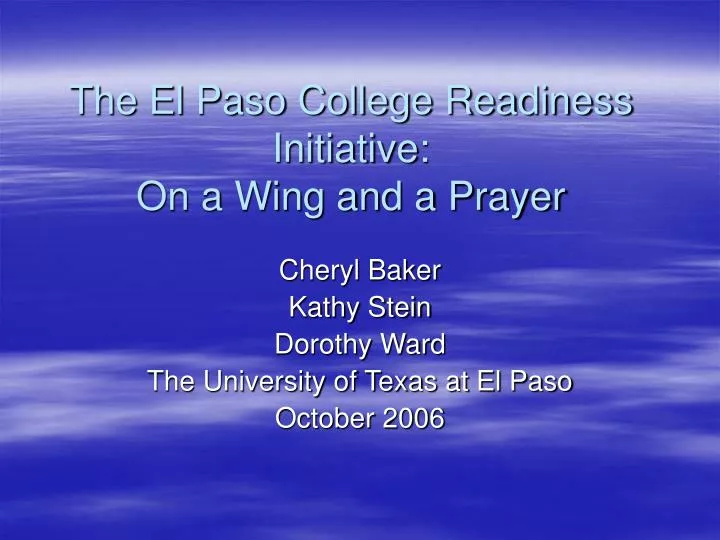 the el paso college readiness initiative on a wing and a prayer