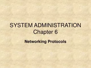 SYSTEM ADMINISTRATION Chapter 6
