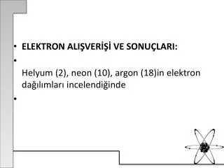 ELEKTRON ALIŞVERİŞİ VE SONUÇLARI: