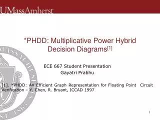 *PHDD: Multiplicative Power Hybrid Decision Diagrams [1]