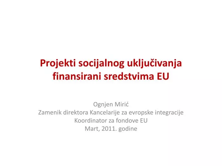 projekti socijalnog uklju ivanja finansirani sredstvima eu