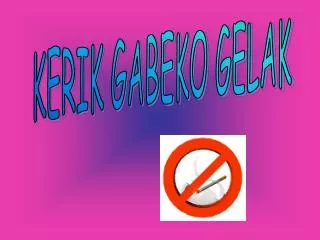 KERIK GABEKO GELAK