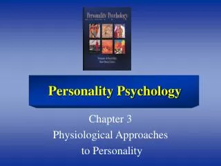 Chapter 3 Physiological Approaches to Personality
