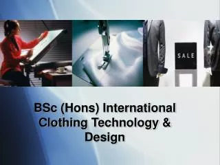 BSc (Hons) International Clothing Technology &amp; Design