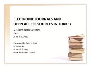 ELECTRONIC JOURNALS AND OPEN ACCESS SOURCES IN TURKEY