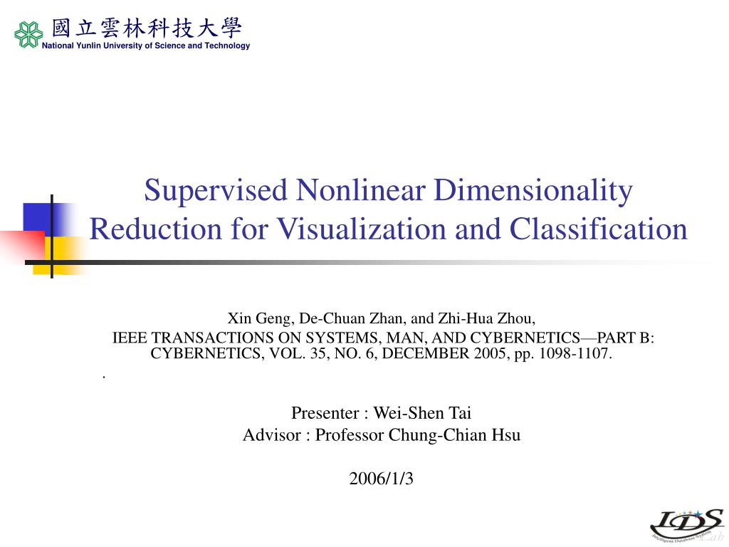 PPT - Supervised Nonlinear Dimensionality Reduction for Visualization ...