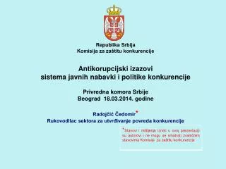 Republika Srbija Komisija za zaštitu konkurencije Antikorupcijski izazovi