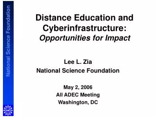 Distance Education and Cyberinfrastructure: Opportunities for Impact