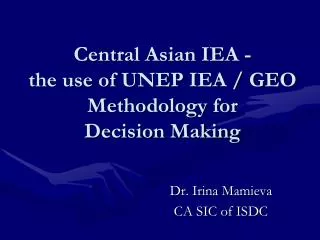 Central Asian IEA - the use of UNEP IEA / GEO Methodology for Decision Making