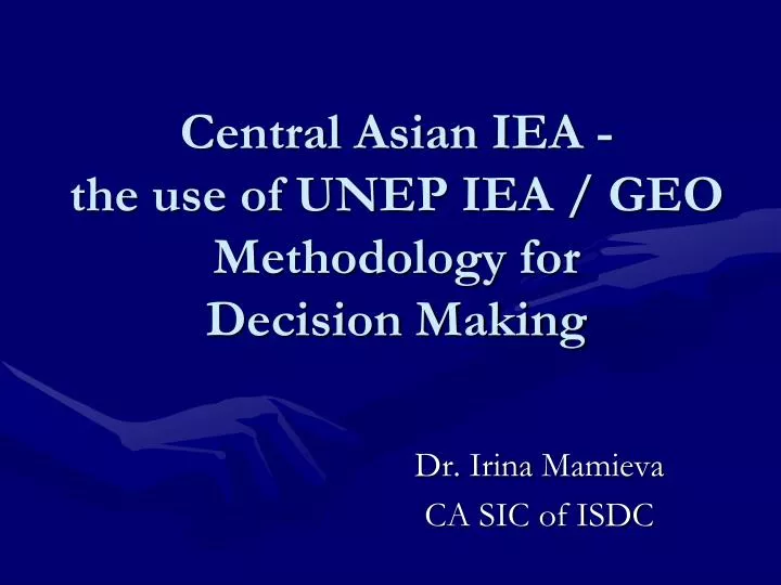 central asian iea the use of unep iea geo methodology for decision making