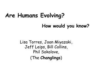Are Humans Evolving? How would you know?