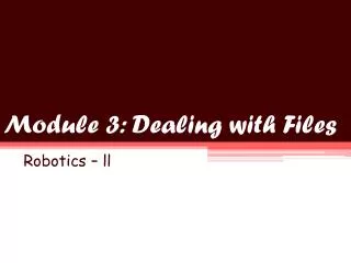 Module 3: Dealing with Files