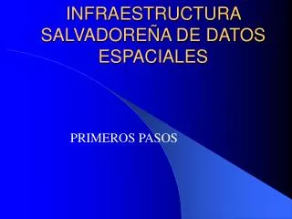 INFRAESTRUCTURA SALVADOREÑA DE DATOS ESPACIALES